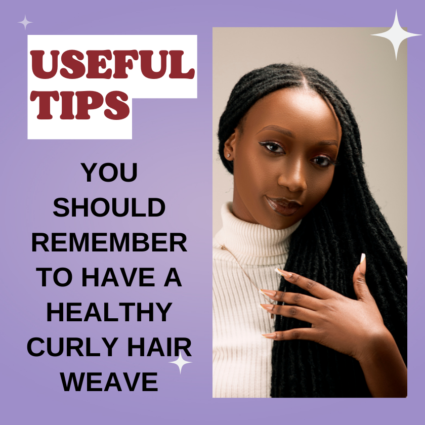 Useful Tips You Should Remember To Have A Beautiful Curly Hair Weave