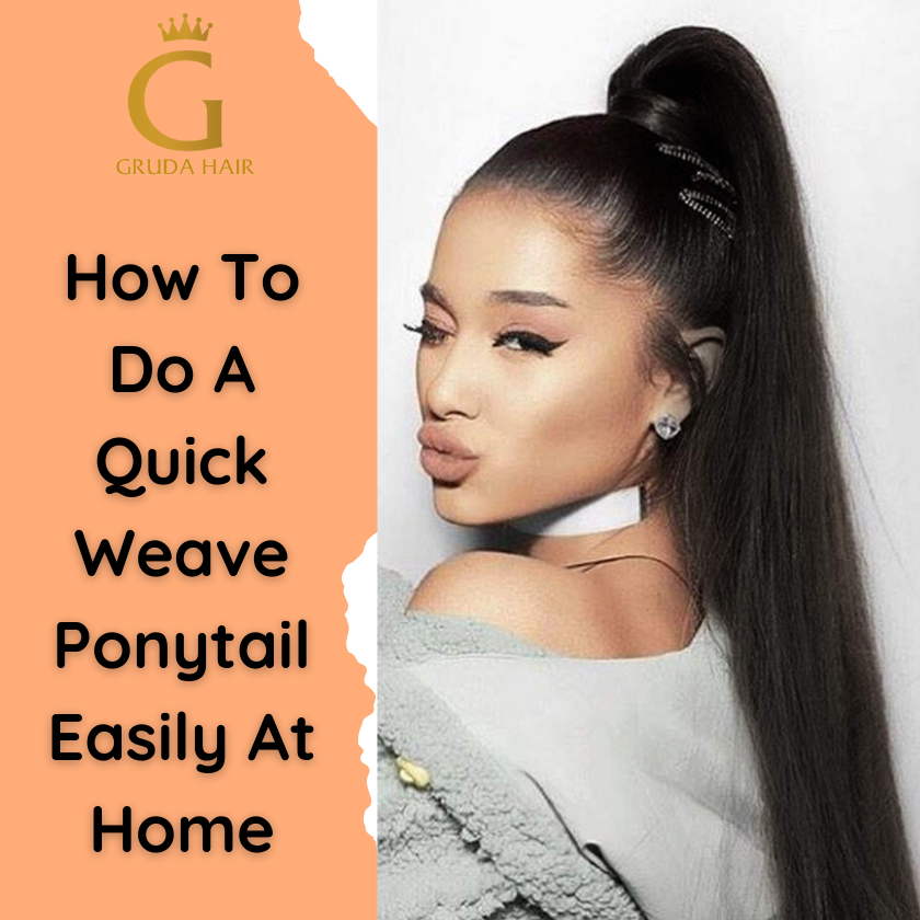 How To Do A Quick Weave Ponytail Easily At Home