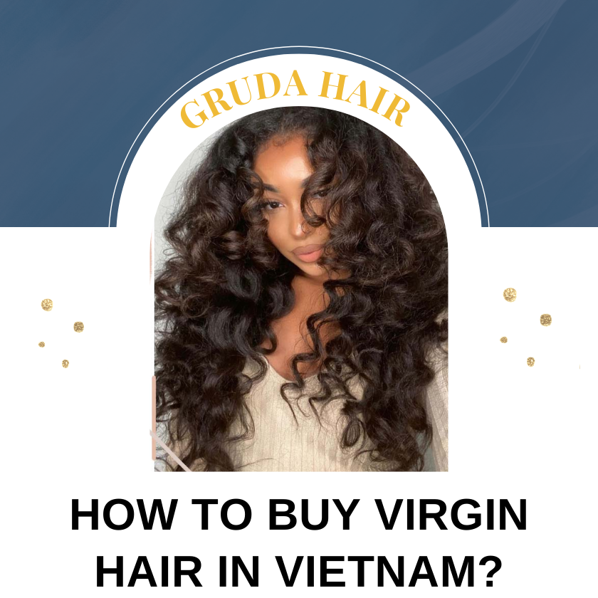 How To Buy Virgin Hair In Vietnam A Complete Guide For Newbies