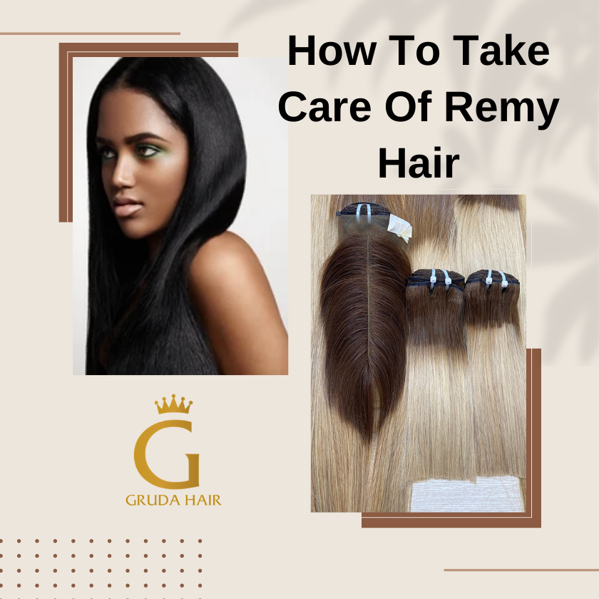 How To Take Care Of Remy Hair An Ultimate Guide For Newbies