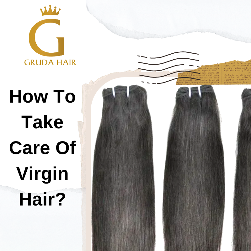 How To Take Care Of Virgin Hair A Complete Guide For Newbies (2)