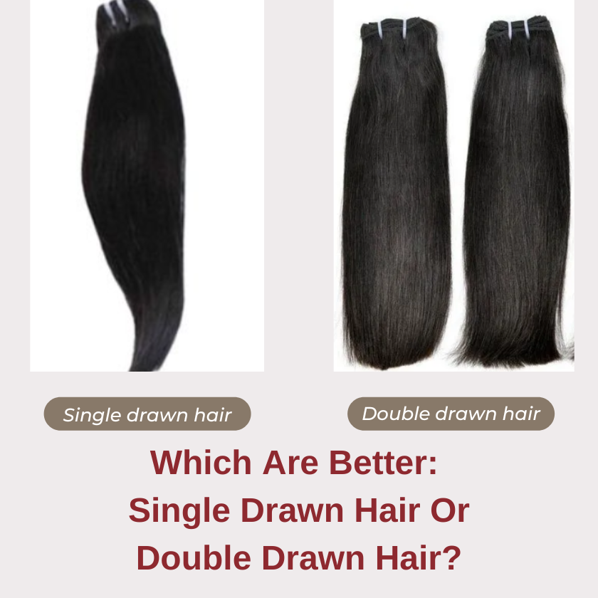 Which Are Better Single Drawn Hair Or Double Drawn Hair