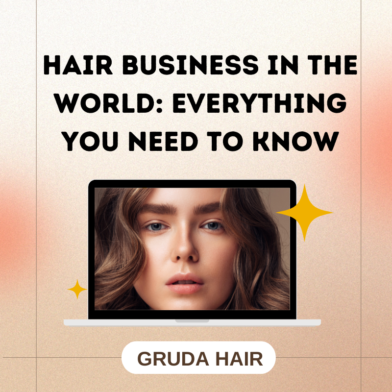Hair Business In The World Everything You Need To Know